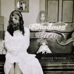 Shadow’s Grey – Bonjour Tristesse 