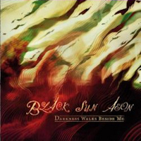 BlackSunAeon-DarknessWalksBesidesMe